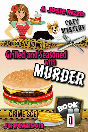 [A Josie Rizzo Cozy Mystery 01] • Grilled and Seasoned With Murder (A Josie Rizzo Cozy Mystery Book 1)